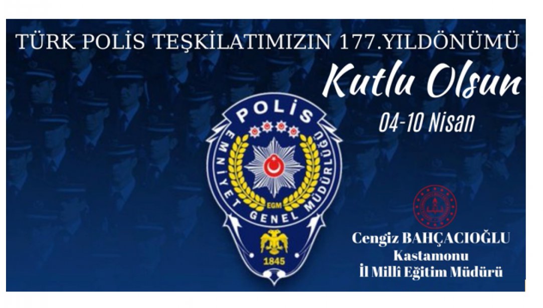 İl Millî Eğitim Müdürümüz Sayın Cengiz BAHÇACIOĞLU'nun  Polis Teşkilatımızın Kuruluşunun 177. Yıl Dönümü Kutlama Mesajı